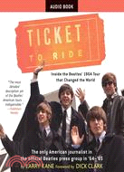 Ticket to Ride ─ Inside the Beatles 1964 Tour That Changed the World