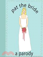 Pat the Bride ─ A Parody