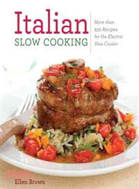 Italian Slow Cooking ─ More Than 250 Recipes for the Electric Slow Cooker