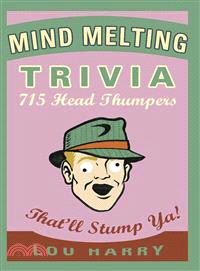 Mind Melting Trivia ― 500 Head Scratchers That'll Sump Ya!