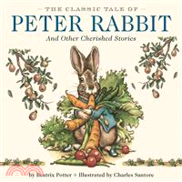 The Classic Tale of Peter Rabbit ─ And Other Cherished Stories