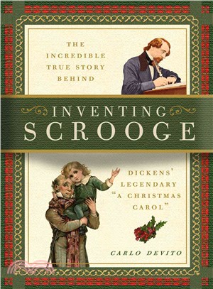 Inventing Scrooge ─ The Incredible True Story Behind Dickens' Legendary A Christmas Carol