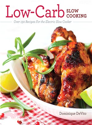 Low-carb Slow Cooking ─ Over 150 Recipes for the Electric Slow Cooker