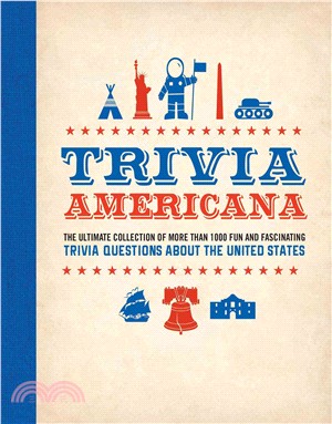 Trivia Americana ─ The Ultimate Collection of More Than 1000 Fun and Fascinating Trivia Questions About All 50 States!
