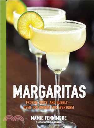 Margaritas :frozen, spicy, and bubbly-- over 100 drinks for everyone /