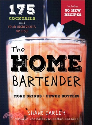 The home bartender :over 175 drinks with four ingredients or less /