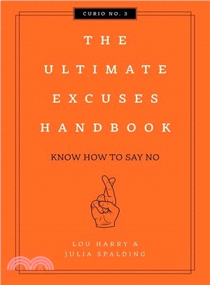 The Ultimate Excuses Handbook ― Know How to Say No