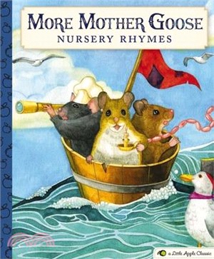 More Mother Goose Nursery Rhymes ― A Little Apple Classic