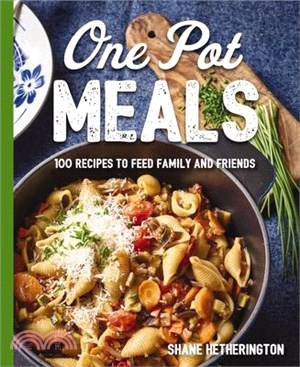 One Pot Meals ― Over 100 Recipes to Feed Family and Friends