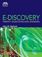 E-Discovery ─ Twenty Questions and Answers