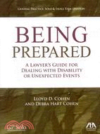 Being Prepared ─ A Lawyer's Guide for Dealing With Disability and Unexpected Events