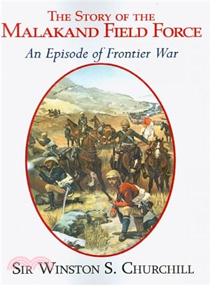 The Story of the Malakand Field Force ─ An Episode of the Frontier War