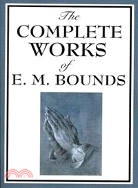 The Complete Works of E. M. Bounds