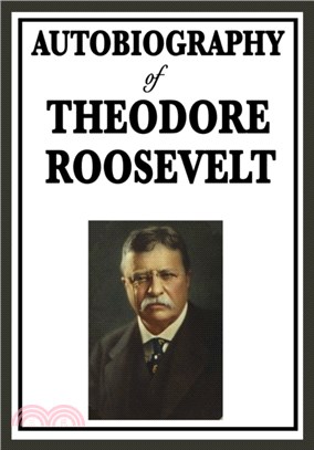 Autobiography of Theodore Roosevelt