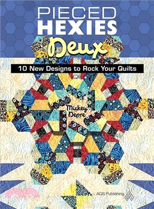 Pieced Hexies Deux ─ 10 New Designs to Rock Your Quilts