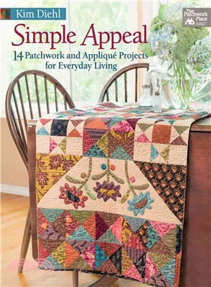Simple Appeal ─ 14 Patchwork and Applique' Projects for Everyday Living