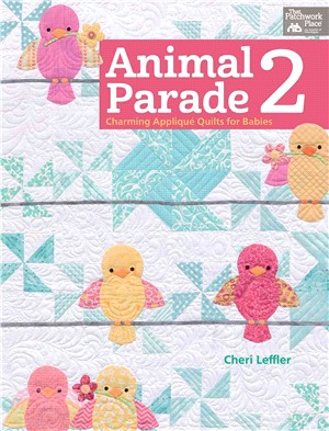 Animal Parade 2 ─ Charming Applique Quilts for Babies: Includes Full-sized Patterns