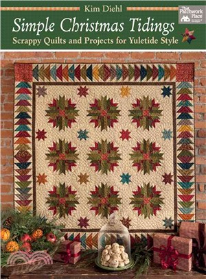 Simple Christmas Tidings ― Scrappy Quilts and Projects for Yuletide Style