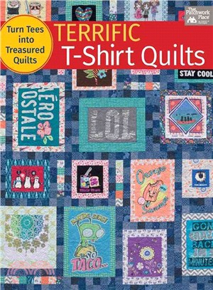 Terrific T-Shirt Quilts ─ Turn Tees into Treasured Quilts