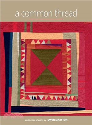 A Common Thread ─ A Collection of Quilts