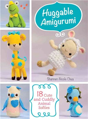 Huggable Amigurumi ─ 18 Cute and Cuddly Softies