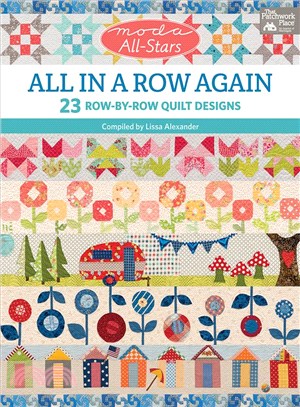Moda All-Stars ─ All in a Row Again: 23 Row-by-Row Quilt Designs