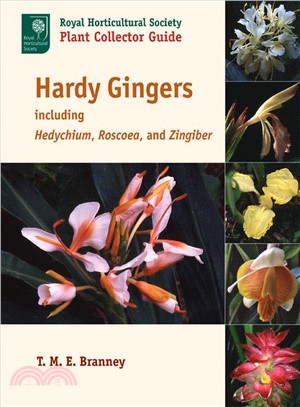 Hardy Gingers: Including Hedychium, Roscoea, and Zingiber