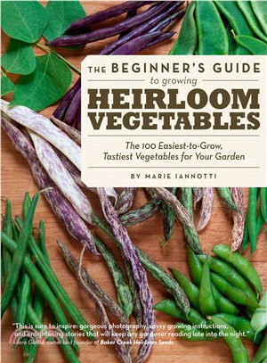 The Beginner's Guide to Growing Heirloom Vegetables
