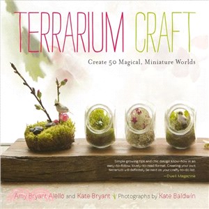 Terrarium Craft ─ Create 50 Magical, Miniature Worlds