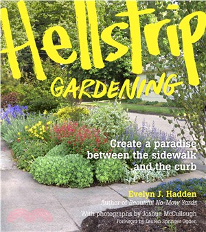 Hellstrip Gardening ― Create a Paradise Between the Sidewalk and the Curb