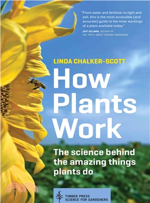 How Plants Work ― The Science Behind the Amazing Things Plants Do