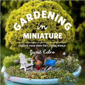 Gardening in Miniature ─ Create Your Own Tiny Living World