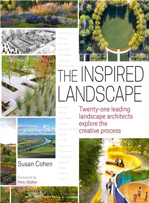 The Inspired Landscape ─ Twenty-One Leading Landscape Architects Explore the Creative Process
