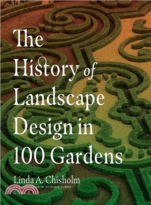 The history of landscape design in 100 gardens /