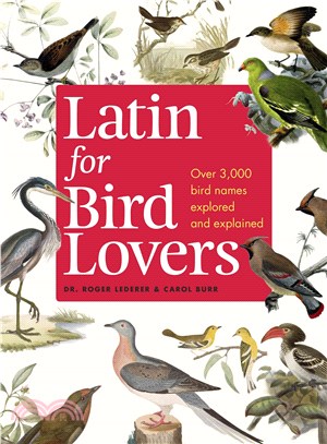 Latin for Bird Lovers ─ Over 3,000 Bird Names Explored and Explained