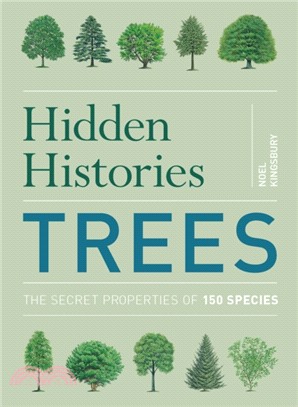 Hidden Histories: Trees：The Secret Properties of 150 Species