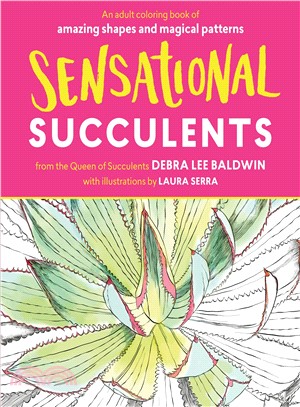 Sensational Succulents ─ An Adult Coloring Book of Amazing Shapes and Magical Patterns