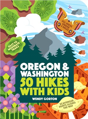 50 Hikes With Kids ─ Oregon and Washington