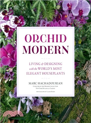 Orchid Modern ― Living and Designing With the World Most Elegant Houseplants