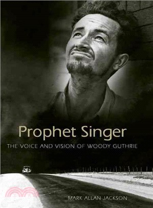 Prophet Singer: The Voice and Vision of Woody Guthrie