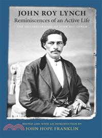 Reminiscences of an Active Life—The Autobiography of John Roy Lynch