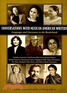 Conversations With Mexican American Writers: Languages and Literatures in the Borderlands