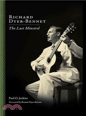 Richard Dyer-Bennet: The Last Minstrel