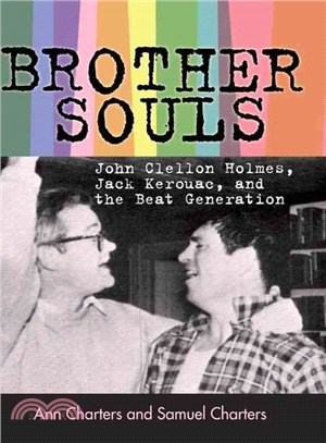 Brother-Souls ─ John Clellon Holmes, Jack Kerouac, and the Beat Generation