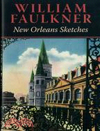 William Faulkner:: New Orleans Sketches