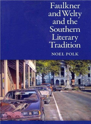 Faulkner and Welty and the Southern Literary Tradition