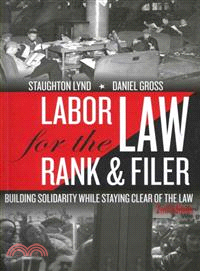 Labor Law for the Rank & Filer ─ Building Solidarity While Staying Clear of the Law