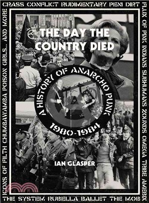 The Day the Country Died ― A History of Anarcho Punk 1980-1984