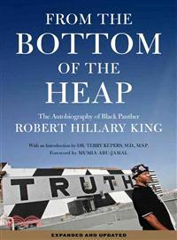 From the Bottom of the Heap ─ The Autobiography of Black Panther Robert Hillary King