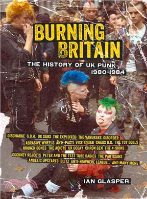 Burning Britain ─ The History of UK Punk 1980-1984